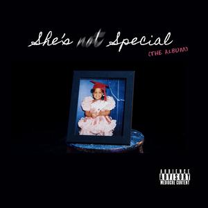 She's Not Special (Explicit)