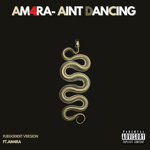 Aint Dancing Fuegodidit Version (feat. Am4ra) (Explicit)