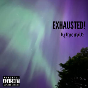 EXHAUSTED! (Explicit)