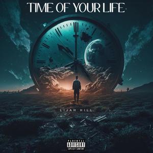 Time Of Your life (Explicit)