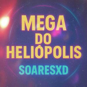 Mega do Heliopolis (Explicit)