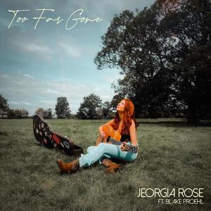 Too Far Gone (feat. Blake Proehl)