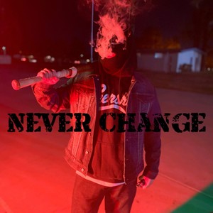 Never Change (Explicit)