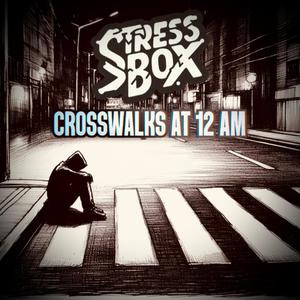 Crosswalks At 12 AM (Explicit)