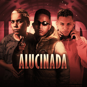 Alucinada(feat. Mc Pikachu) (Explicit)