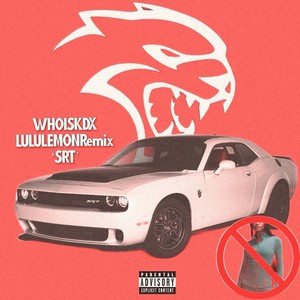 SRT (LULULEMONRemix|Explicit)