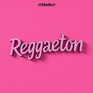 Reggaeton (Explicit)