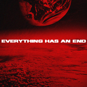 Everything Has An End (Explicit)