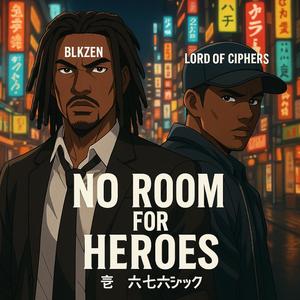 No Room for Heroes (feat. BLKZEN) (Explicit)