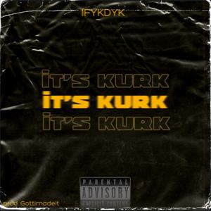It's Kurk (Explicit)
