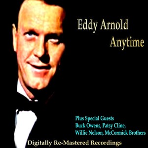 Eddy Arnold Plus Special Guests: Anytime