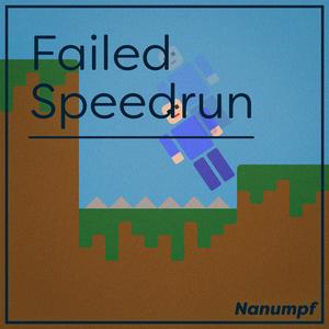 Failed Speedrun