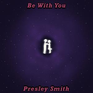 Be With You