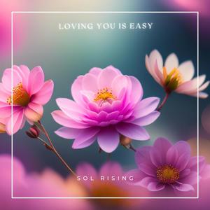 Loving You Is Easy
