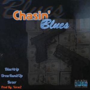 Chasin' Blue$ (feat. DrewRunitUp & Bozer) [Explicit]