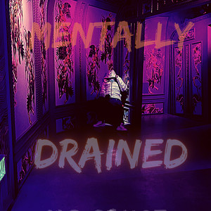 Mentally Drained (Explicit)