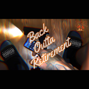 Back Outta Retirement (Explicit)