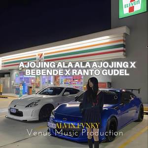 AJOJING ALA ALA AJOJING X BEBENDE X RANTO GUDEL