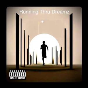 Running Thru Dreamz (Explicit)