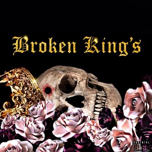 Broken King's (Explicit)