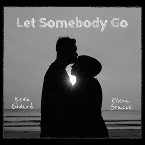 Let Somebody Go (feat. Ellena Gracce)