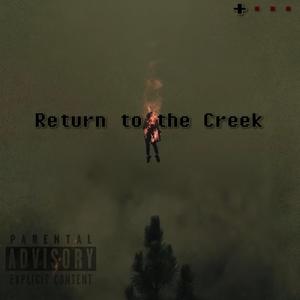 return to the creek (Explicit)