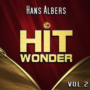 Hit Wonder: Hans Albers, Vol. 2