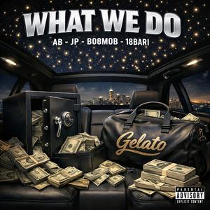 What We Do (feat. BO8MOB, 18Bari & JP) (Explicit)