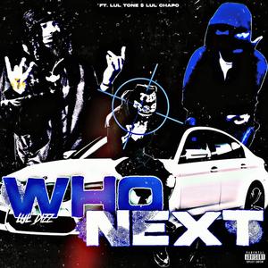Who Next (feat. Lul chapo & lultone) (Explicit)