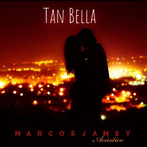 Tan Bella (Acoustic Version)