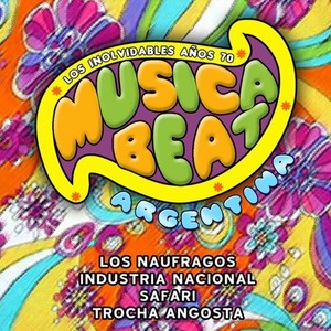 Música Beat Argentina: Los Inolvidables Años 70