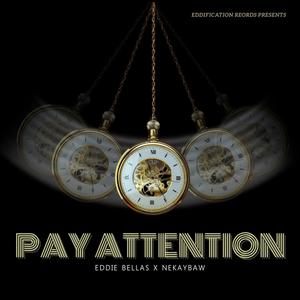 Pay Attention (feat. Nekaybaw)