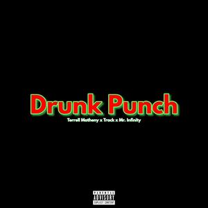 Drunk Punch (feat. Track & Mr. Infinity) (Explicit)