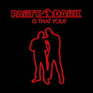 Party Dark - Is That You? (DJ Naughty's UK Dubfire Mix)