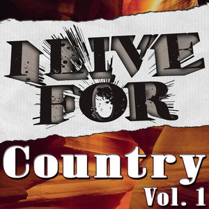 I Live For Country Vol. 1