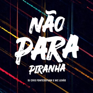 Não para Piranha (Explicit)