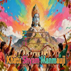 Khatu Shyam Manmauji