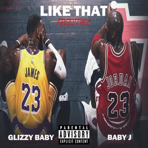 Like That (feat. Glizzy Baby) [Freestyle] [Explicit]