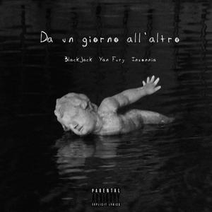 Da un giorno all'altro (feat. Yan Fury & Insonnia) [Explicit]