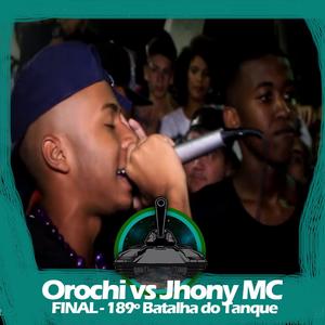 Orochi X Jhony  (Final 189º Batalha do Tanque)