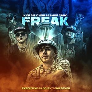 FREAK (feat. Horseshoe G.A.N.G.) (Explicit)