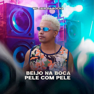 Beijo na Boca Pele Com Pele (Explicit)