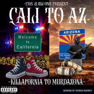 Cali To AZ (Killafornia To Murdazona) [Explicit]