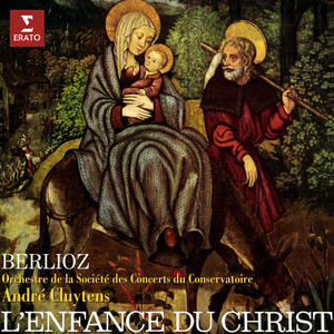 Berlioz: L'enfance du Christ, Op. 25, H 130