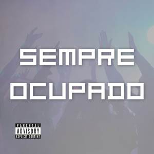 Sempre Ocupado (Explicit)