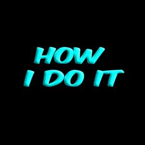 How I Do It (Explicit)