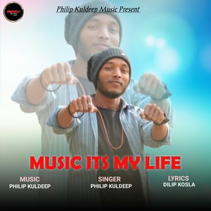 MUSIC ITS MY LIFE