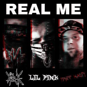 Real me (feat. Tripp Nasty & KiLLA YAK) (Explicit)