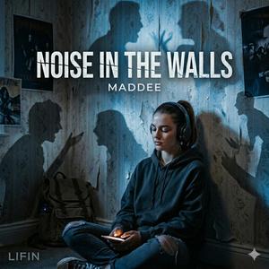 Noise In the Walls.2 (feat. Maddee)