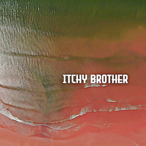 Itchy Brother